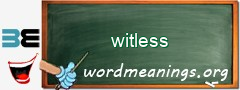 WordMeaning blackboard for witless